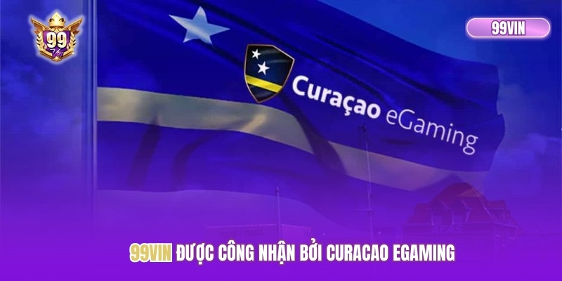 99vin được công nhận bởi Curacao eGaming